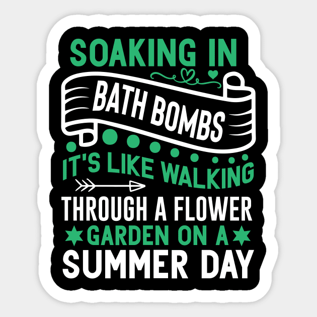 soaking in bath bombs, it's like walking through a flower garden on a summer day Funny quotes Sticker by AdrenalineBoy